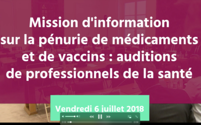 Pénurie de vaccins et de médicaments : Premières auditions pour la mission d’information
